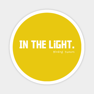 In The Light, Blinding Demons - Jesus is The Light Magnet